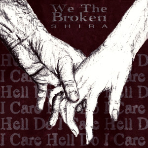 Album Hell Do I Care from We The Broken