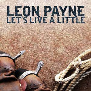 Leon Payne的專輯Let's Live a Little