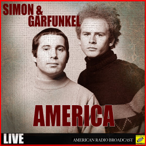 ดาวน์โหลดและฟังเพลง America (Live) พร้อมเนื้อเพลงจาก Simon & Garfunkel