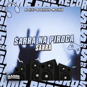 Album Sarra Na Piroca Sarra (Explicit) from 