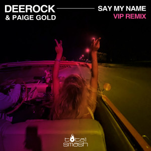 อัลบัม Say My Name (VIP Remix) ศิลปิน Deerock