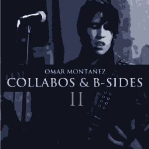 Omar Montañez的專輯Collabos & B-Sides II (Explicit)