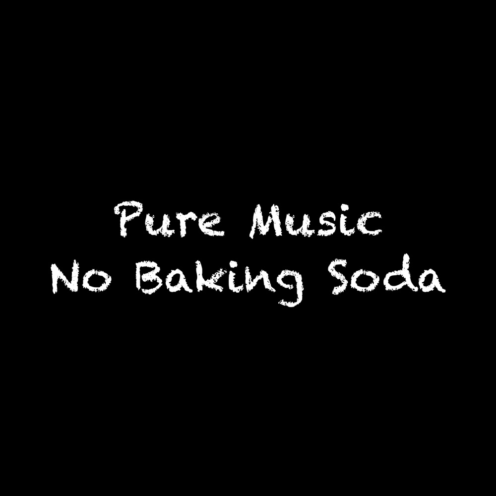 Pure Music No Baking Soda (Explicit)