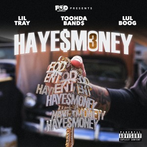 Toohda Band$的專輯FOD Presents: Haye$Money 3 (Explicit)