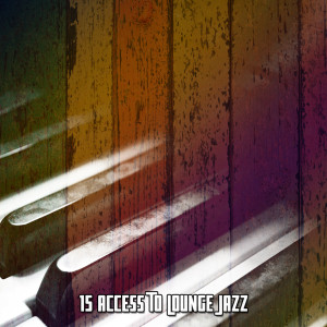 Bossa Cafe en Ibiza的专辑15 Access to Lounge Jazz