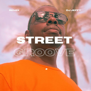 DJ Jeffy的專輯Street Groove 2 (Remix)