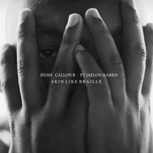 Callon B的專輯Skin Like Braille (feat. Jaelon Harris)