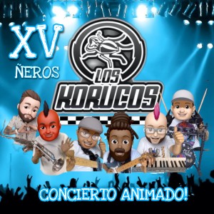 Los Korucos的專輯XV Ñeros: Concierto Animado (En Vivo)