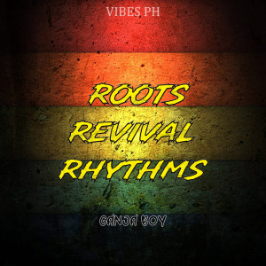 Roots Revival Rhythms dari Ganja Boy