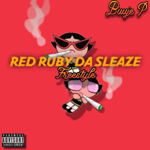收聽Buuje P的Ruby Da Sleaze Freestyle (Explicit)歌詞歌曲