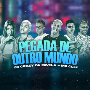 收聽Os Crazy da Favela的Pegada De Outro Mundo (Explicit)歌詞歌曲