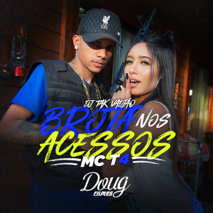 收聽Mc T4的Brota nos Acessos (Explicit)歌詞歌曲