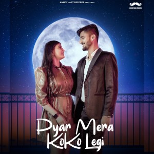 Listen to Pyar Mera Koko Legi song with lyrics from Anndy Jaat