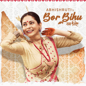 Listen to Bor Bihu song with lyrics from Abhishruti
