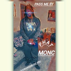 อัลบัม Pass me by (Explicit) ศิลปิน Phat Monc