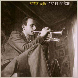 Boris Vian的專輯Jazz et Poésie - Voyage Swing à Travers Paris