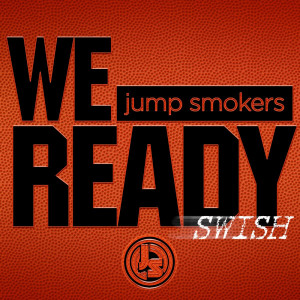 Album We Ready (Swish) oleh Jump Smokers