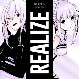 ดาวน์โหลดและฟังเพลง Realize(Re:zero Season 2) (其他) พร้อมเนื้อเพลงจาก Shayne Orok