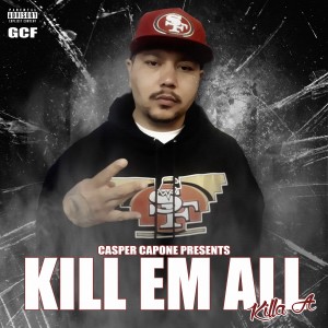 Album Kill Em All (Explicit) oleh Killa A