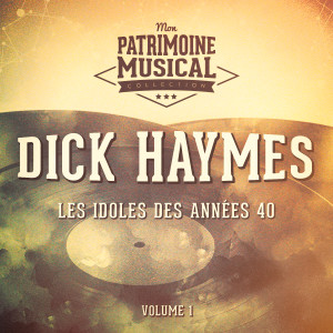 dick haymes的专辑Les idoles des années 40 : Dick Haymes, Vol. 1