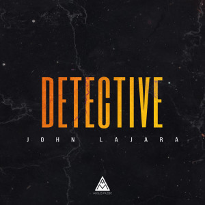 Listen to Detective song with lyrics from John Lajara