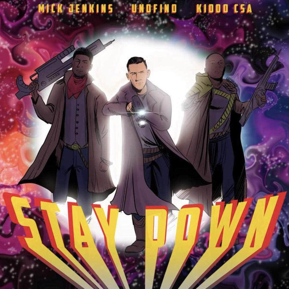 Stay Down(feat. Mick Jenkins & Undfind) (Explicit)