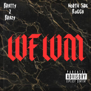 Album “Wfwm” (Explicit) from Bratty2Brazy