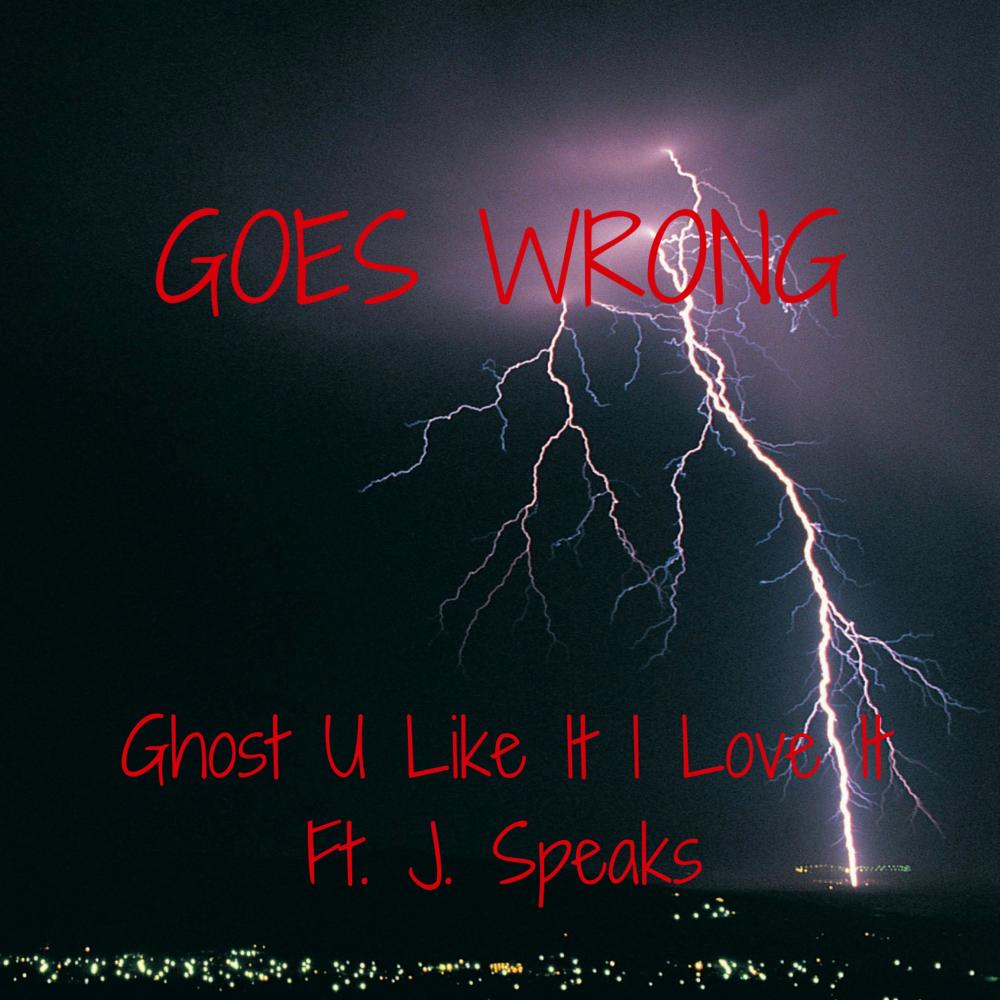 Goes Wrong (feat. J.Speaks)