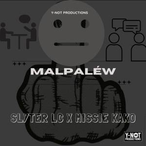Listen to Malpaléw song with lyrics from Slyter LC