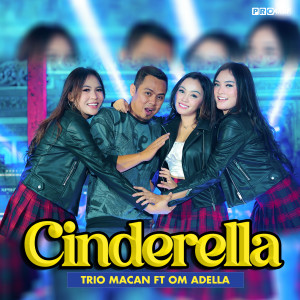 Dengarkan Cinderella (Live) lagu dari Trio Macan dengan lirik