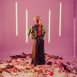 อัลบัม Footnotes On A Hopeless Romance (Explicit) ศิลปิน Benedict Cork