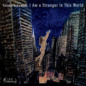 Yelena Eckemoff的專輯I Am a Stranger in This World