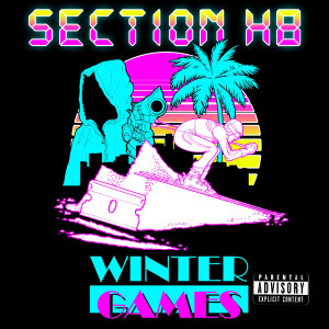 ดาวน์โหลดและฟังเพลง Winter Games (Explicit) พร้อมเนื้อเพลงจาก SECTION H8