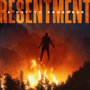 ดาวน์โหลดและฟังเพลง Resentment พร้อมเนื้อเพลงจาก A Day To Remember