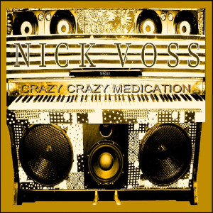 收聽Nick Voss的Crazy Crazy Medication歌詞歌曲