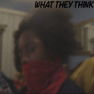 收聽BDJ的What They Think (Explicit)歌詞歌曲