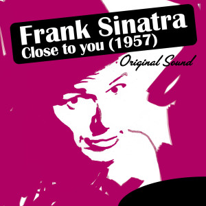 ดาวน์โหลดและฟังเพลง Close to You พร้อมเนื้อเพลงจาก Frank Sinatra