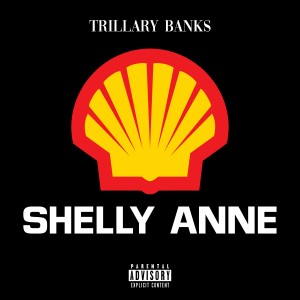 Trillary Banks的专辑Shelly Anne (Explicit)