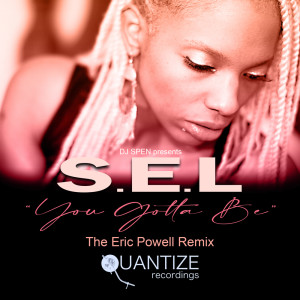 S.E.L的專輯You Gotta Be (The Eric Powell MDFC Remix)
