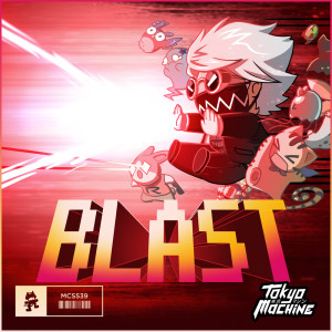 Listen to BLAST song with lyrics from Tokyo Machine