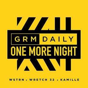 收聽GRM Daily的One More Night (feat. Wretch 32, WSTRN & Kamille) (Explicit)歌詞歌曲