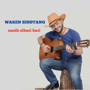 收聽Waren Sihotang的Nasib Sibari Bari歌詞歌曲
