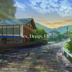 Album Sex, Drugs, Etc. (Sped Up) (Explicit) from Tony ALexo