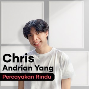 Album Percayakan Rindu from Chris Andrian Yang