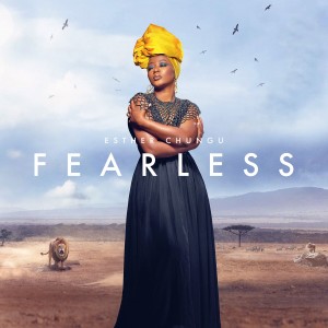 Listen to FEARLESS song with lyrics from Esther Chungu
