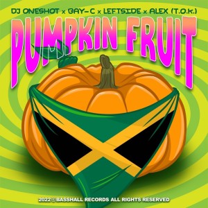 Listen to Pumpkin Fruit (Explicit) song with lyrics from DJ Oneshot