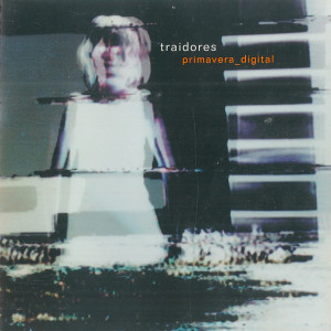 Los Traidores的專輯Primavera Digital