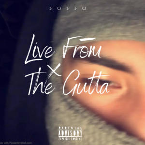 Sossa的專輯Live From The Gutta (Explicit)