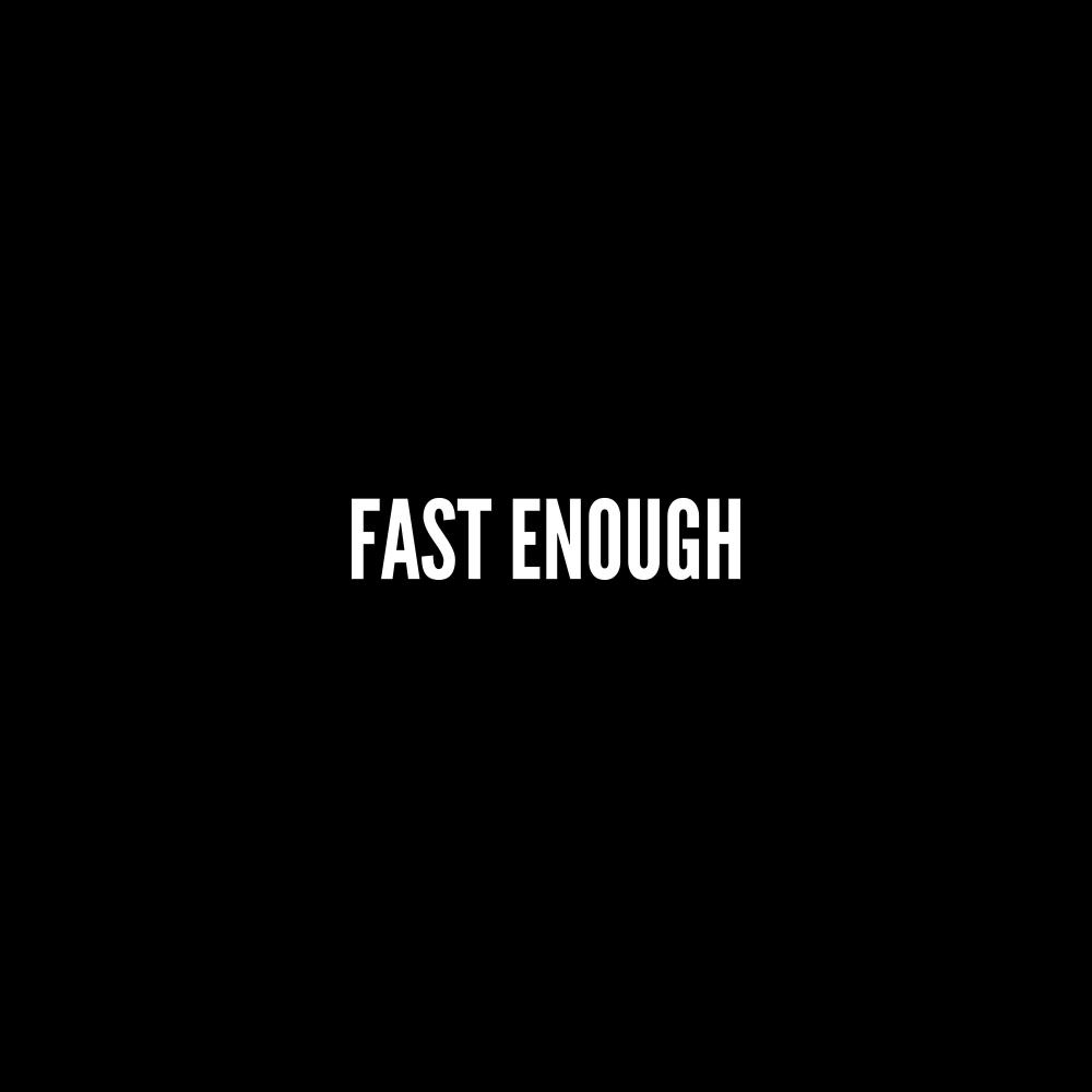 FAST ENOUGH (Flash Rap)