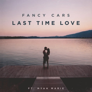 อัลบัม Last Time Love ศิลปิน Fancy Cars